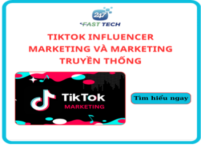 TikTok Influencer Marketing và Marketing Truyền thống