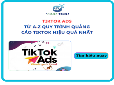 TikTok Ads: Từ A-Z quy trình quảng cáo TikTok hiệu quả nhất